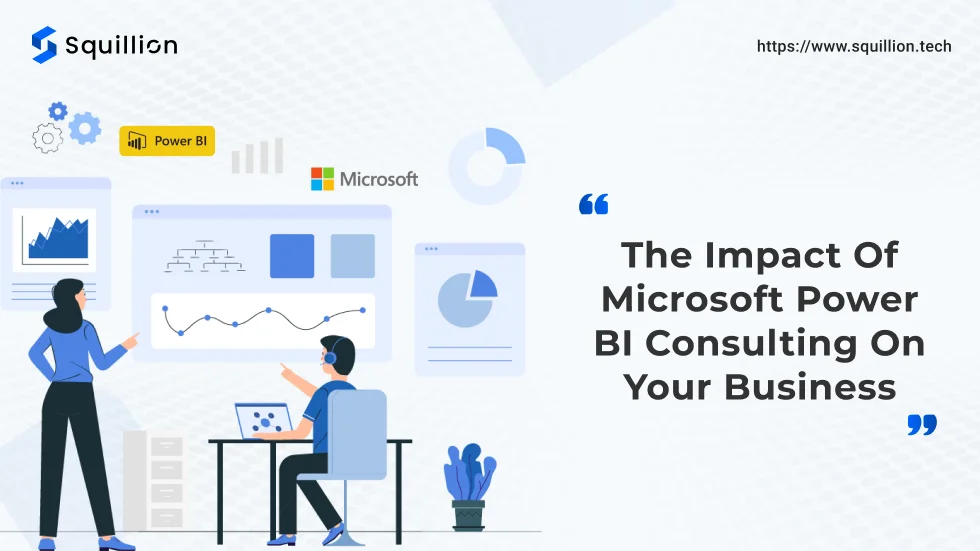 The Impact of Microsoft Power BI Consulting on Your Business