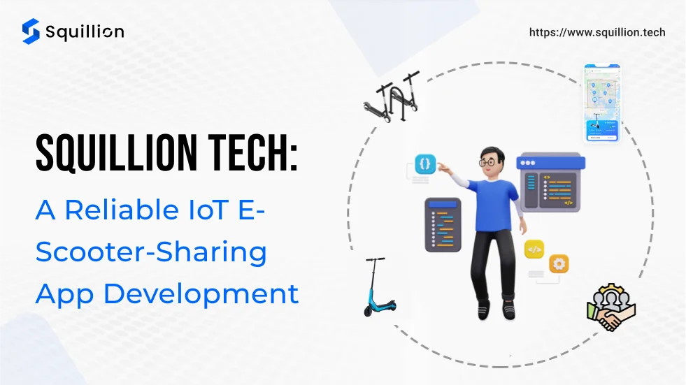 Squillion Tech_ A reliable IoT e-scooter-sharing app development