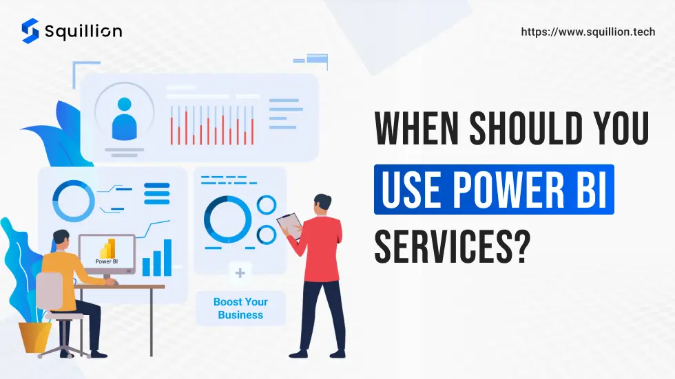 When should you use Power BI services