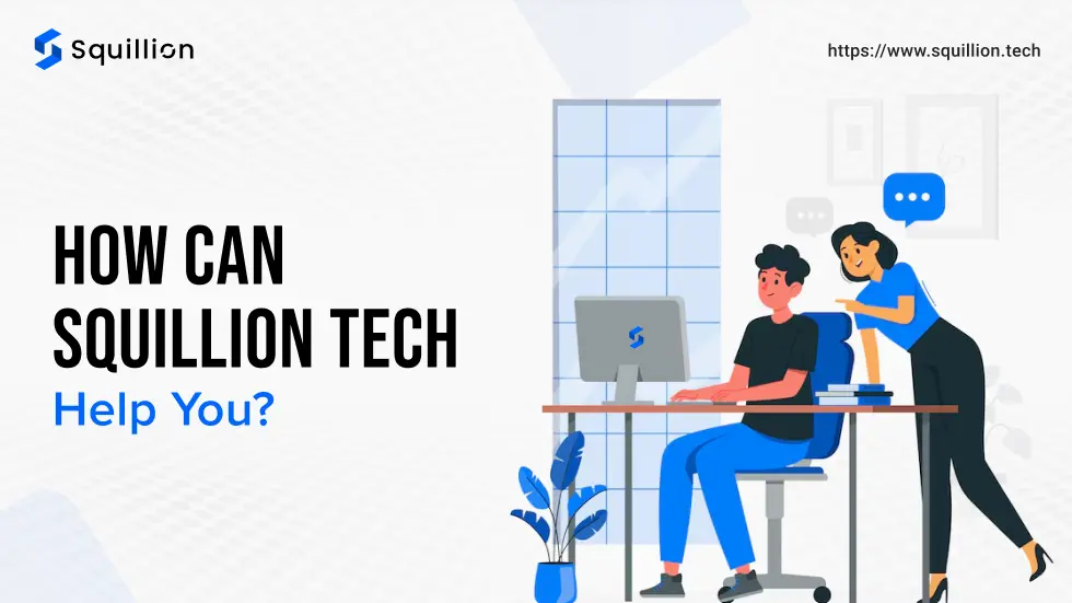 How can Squillion Tech help you_