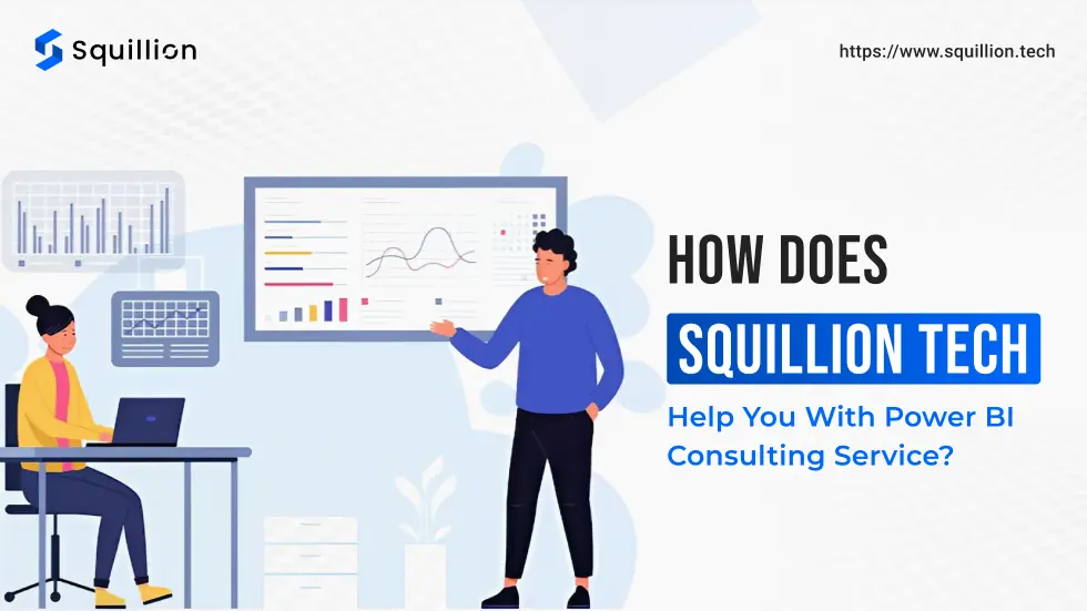 How does Squillion Tech help you with Power BI consulting service_