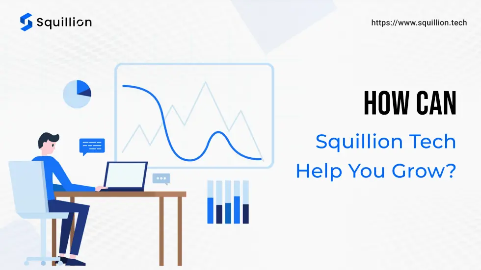 How can Squillion Tech help you grow