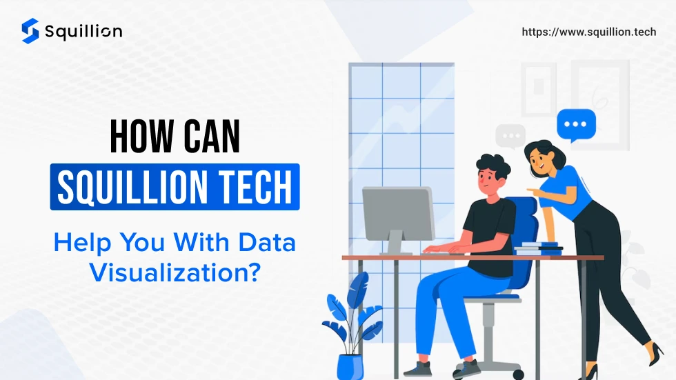 How can Squillion Tech help you with data visualization