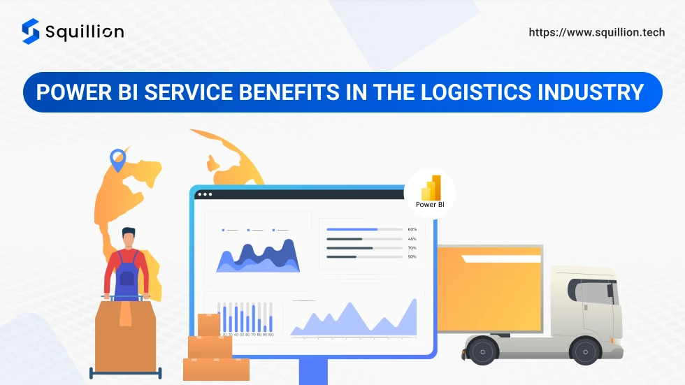 Power BI service benefits in the logistics industry