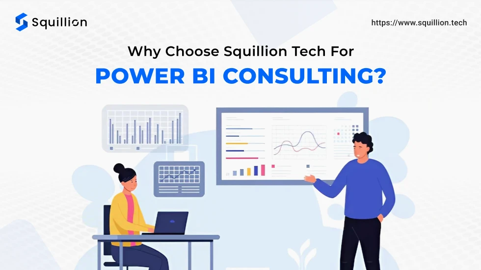 Why choose Squillion Tech for Power BI consulting